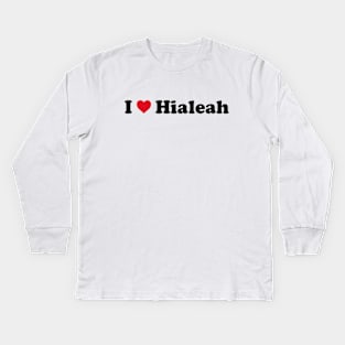 I Love Hialeah Kids Long Sleeve T-Shirt